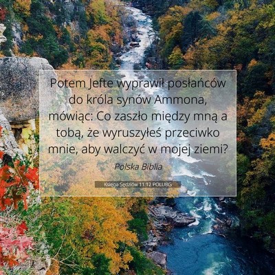 Picture 07 - Księga Sędziów 11:12 POLUBG - Potem Jefte wyprawił posłańców do króla - Bible Verse Picture