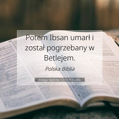 Picture 07 - Księga Sędziów 12:10 POLUBG - Potem Ibsan umarł i został pogrzebany w - Bible Verse Picture