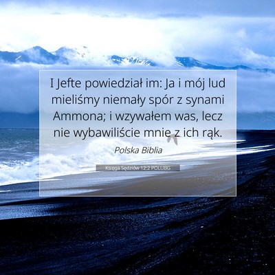 Picture 07 - Księga Sędziów 12:2 POLUBG - I Jefte powiedział im: Ja i mój lud mieliśmy - Bible Verse Picture