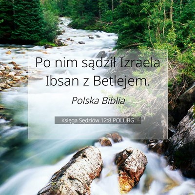 Picture 07 - Księga Sędziów 12:8 POLUBG - Po nim sądził Izraela Ibsan z - Bible Verse Picture