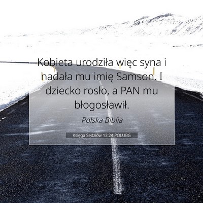 Picture 07 - Księga Sędziów 13:24 POLUBG - Kobieta urodziła więc syna i nadała mu imię - Bible Verse Picture