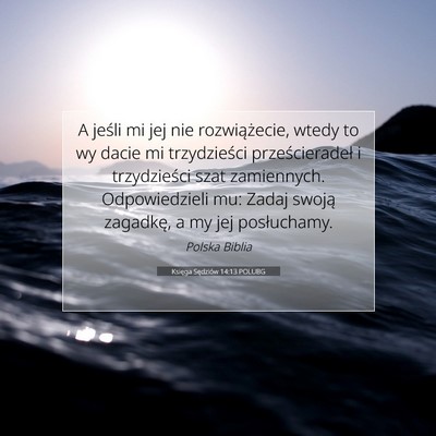 Picture 07 - Księga Sędziów 14:13 POLUBG - A jeśli mi jej nie rozwiążecie, wtedy to wy - Bible Verse Picture