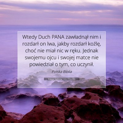 Picture 07 - Księga Sędziów 14:6 POLUBG - Wtedy Duch PANA zawładnął nim i rozdarł on - Bible Verse Picture