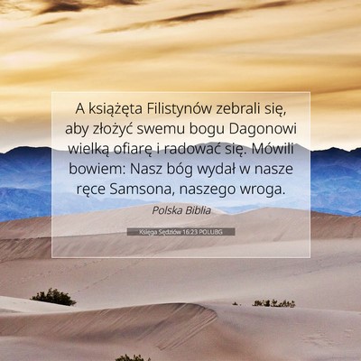 Picture 07 - Księga Sędziów 16:23 POLUBG - A książęta Filistynów zebrali się, aby - Bible Verse Picture