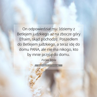 Picture 07 - Księga Sędziów 19:18 POLUBG - On odpowiedział mu: Idziemy z Betlejem judzkiego - Bible Verse Picture