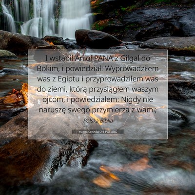 Picture 07 - Księga Sędziów 2:1 POLUBG - I wstąpił Anioł PANA z Gilgal do Bokim, i - Bible Verse Picture