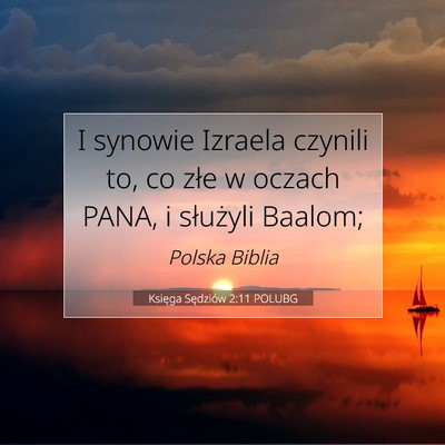 Picture 07 - Księga Sędziów 2:11 POLUBG - I synowie Izraela czynili to, co złe w oczach - Bible Verse Picture