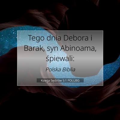 Picture 07 - Księga Sędziów 5:1 POLUBG - Tego dnia Debora i Barak, syn Abinoama, - Bible Verse Picture