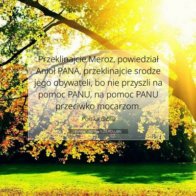 Picture 07 - Księga Sędziów 5:23 POLUBG - Przeklinajcie Meroz, powiedział Anioł PANA, - Bible Verse Picture