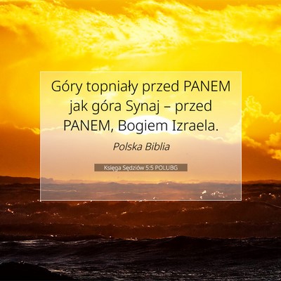 Picture 07 - Księga Sędziów 5:5 POLUBG - Góry topniały przed PANEM jak góra Synaj – - Bible Verse Picture