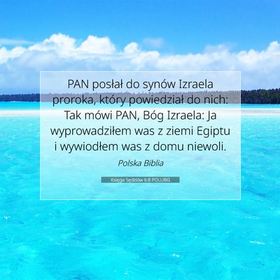 Picture 07 - Księga Sędziów 6:8 POLUBG - PAN posłał do synów Izraela proroka, który - Bible Verse Picture