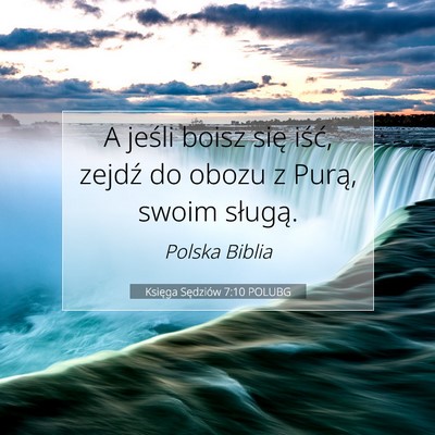Picture 07 - Księga Sędziów 7:10 POLUBG - A jeśli boisz się iść, zejdź do obozu z - Bible Verse Picture