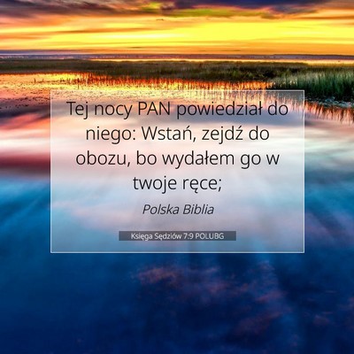 Picture 07 - Księga Sędziów 7:9 POLUBG - Tej nocy PAN powiedział do niego: Wstań, zejdź - Bible Verse Picture