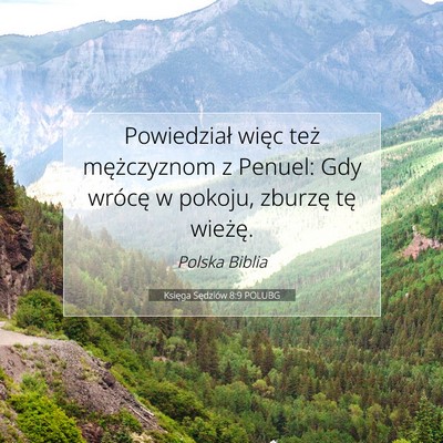 Picture 07 - Księga Sędziów 8:9 POLUBG - Powiedział więc też mężczyznom z Penuel: Gdy - Bible Verse Picture