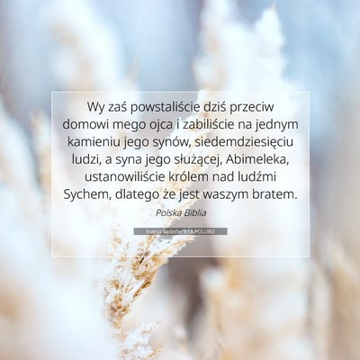 Picture 07 - Księga Sędziów 9:18 POLUBG - Wy zaś powstaliście dziś przeciw domowi mego - Bible Verse Picture