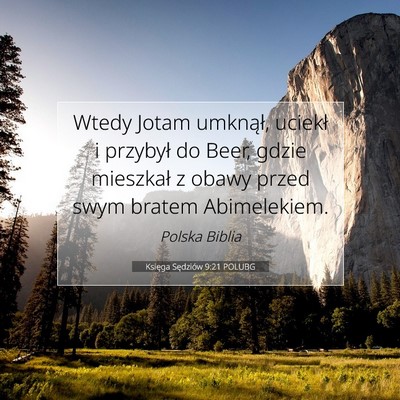 Picture 07 - Księga Sędziów 9:21 POLUBG - Wtedy Jotam umknął, uciekł i przybył do Beer, - Bible Verse Picture