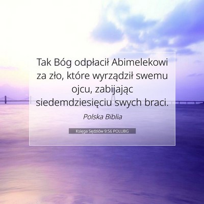 Picture 07 - Księga Sędziów 9:56 POLUBG - Tak Bóg odpłacił Abimelekowi za zło, które - Bible Verse Picture