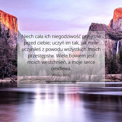 Picture 07 - Lamentacje 1:22 POLUBG - Niech cała ich niegodziwość przyjdzie przed - Bible Verse Picture