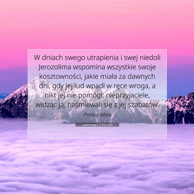 Picture 07 - Lamentacje 1:7 POLUBG - W dniach swego utrapienia i swej niedoli - Bible Verse Picture