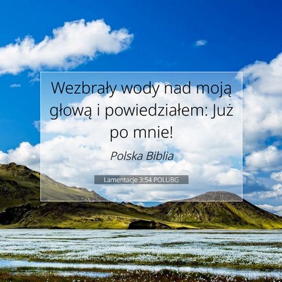 Picture 07 - Lamentacje 3:54 POLUBG - Wezbrały wody nad moją głową i powiedziałem: - Bible Verse Picture