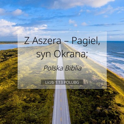 Picture 07 - Liczb 1:13 POLUBG - Z Aszera – Pagiel, syn - Bible Verse Picture