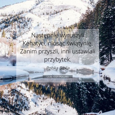 Picture 07 - Liczb 10:21 POLUBG - Następnie wyruszyli Kehatyci, niosąc - Bible Verse Picture