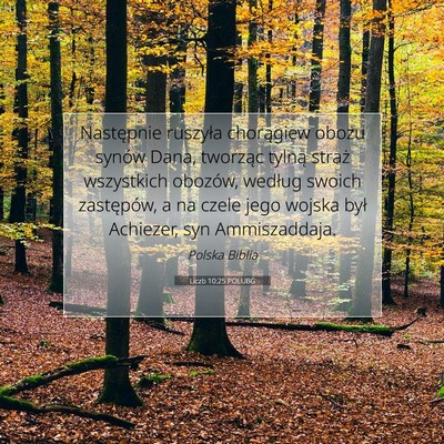 Picture 07 - Liczb 10:25 POLUBG - Następnie ruszyła chorągiew obozu synów Dana, - Bible Verse Picture