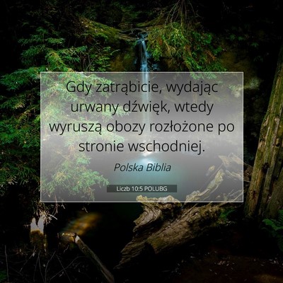 Picture 07 - Liczb 10:5 POLUBG - Gdy zatrąbicie, wydając urwany dźwięk, wtedy - Bible Verse Picture