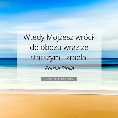 Picture 07 - Liczb 11:30 POLUBG - Wtedy Mojżesz wrócił do obozu wraz ze - Bible Verse Picture