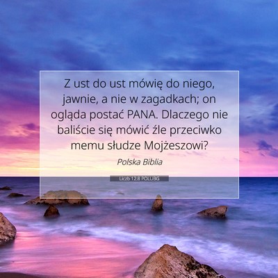 Picture 07 - Liczb 12:8 POLUBG - Z ust do ust mówię do niego, jawnie, a nie w - Bible Verse Picture