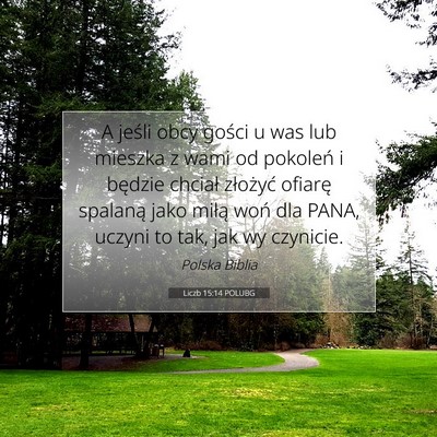 Picture 07 - Liczb 15:14 POLUBG - A jeśli obcy gości u was lub mieszka z wami od - Bible Verse Picture