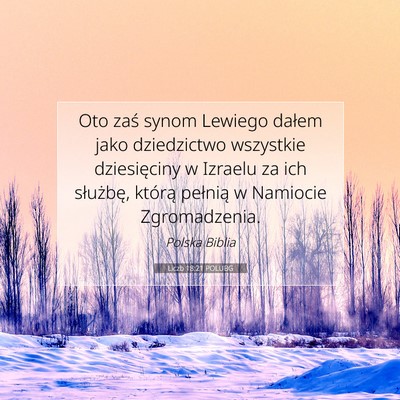 Picture 07 - Liczb 18:21 POLUBG - Oto zaś synom Lewiego dałem jako dziedzictwo - Bible Verse Picture