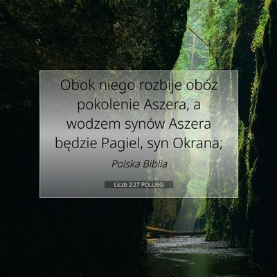 Picture 07 - Liczb 2:27 POLUBG - Obok niego rozbije obóz pokolenie Aszera, a - Bible Verse Picture