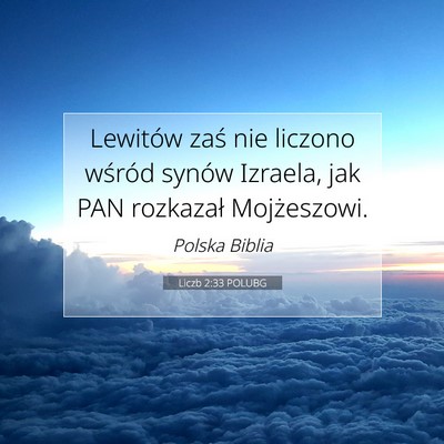Picture 07 - Liczb 2:33 POLUBG - Lewitów zaś nie liczono wśród synów Izraela, - Bible Verse Picture