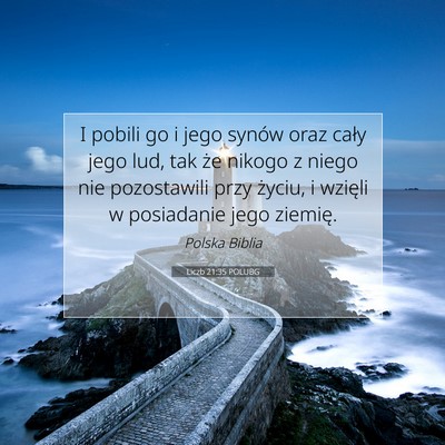 Picture 07 - Liczb 21:35 POLUBG - I pobili go i jego synów oraz cały jego lud, - Bible Verse Picture
