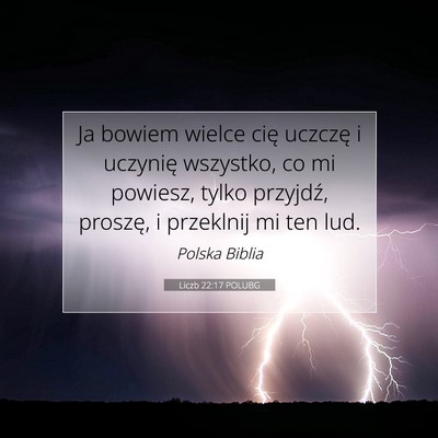 Picture 07 - Liczb 22:17 POLUBG - Ja bowiem wielce cię uczczę i uczynię - Bible Verse Picture