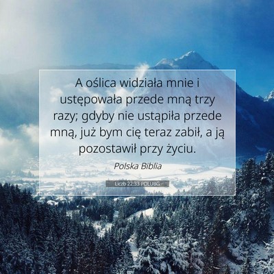 Picture 07 - Liczb 22:33 POLUBG - A oślica widziała mnie i ustępowała przede - Bible Verse Picture