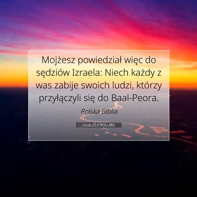 Picture 07 - Liczb 25:5 POLUBG - Mojżesz powiedział więc do sędziów Izraela: - Bible Verse Picture