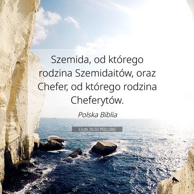 Picture 07 - Liczb 26:32 POLUBG - Szemida, od którego rodzina Szemidaitów, oraz - Bible Verse Picture