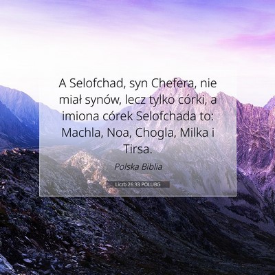 Picture 07 - Liczb 26:33 POLUBG - A Selofchad, syn Chefera, nie miał synów, lecz - Bible Verse Picture