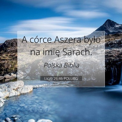 Picture 07 - Liczb 26:46 POLUBG - A córce Aszera było na imię - Bible Verse Picture