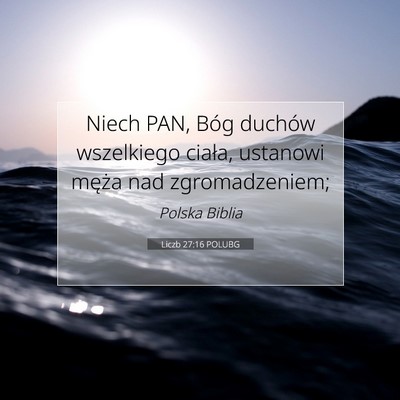 Picture 07 - Liczb 27:16 POLUBG - Niech PAN, Bóg duchów wszelkiego ciała, - Bible Verse Picture