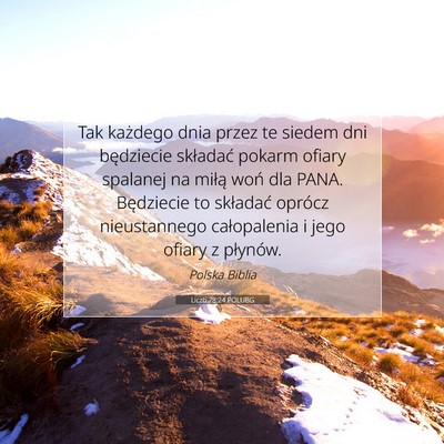Picture 07 - Liczb 28:24 POLUBG - Tak każdego dnia przez te siedem dni będziecie - Bible Verse Picture