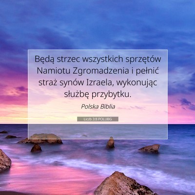 Picture 07 - Liczb 3:8 POLUBG - Będą strzec wszystkich sprzętów Namiotu - Bible Verse Picture