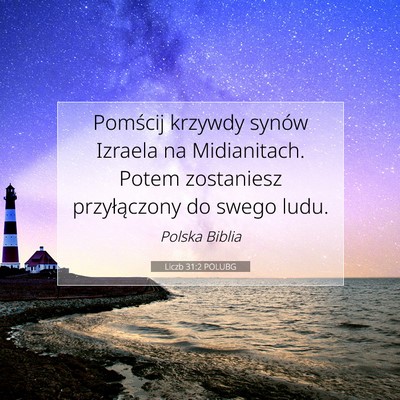 Picture 07 - Liczb 31:2 POLUBG - Pomścij krzywdy synów Izraela na Midianitach. - Bible Verse Picture