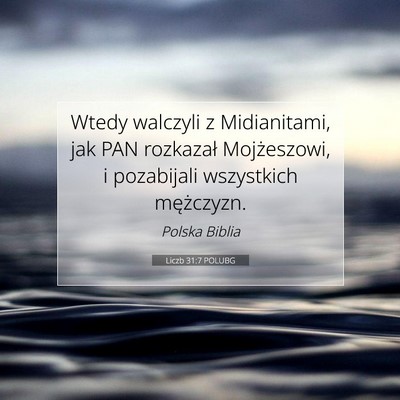 Picture 07 - Liczb 31:7 POLUBG - Wtedy walczyli z Midianitami, jak PAN rozkazał - Bible Verse Picture