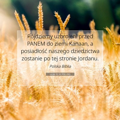 Picture 07 - Liczb 32:32 POLUBG - Pójdziemy uzbrojeni przed PANEM do ziemi Kanaan, - Bible Verse Picture