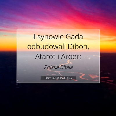 Picture 07 - Liczb 32:34 POLUBG - I synowie Gada odbudowali Dibon, Atarot i - Bible Verse Picture