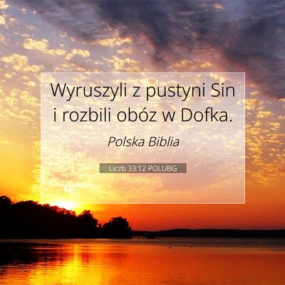 Picture 07 - Liczb 33:12 POLUBG - Wyruszyli z pustyni Sin i rozbili obóz w - Bible Verse Picture