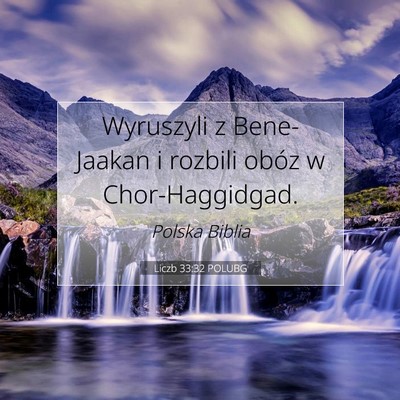 Picture 07 - Liczb 33:32 POLUBG - Wyruszyli z Bene-Jaakan i rozbili obóz w - Bible Verse Picture